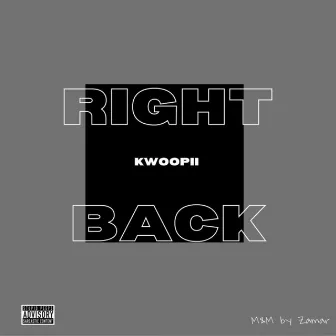 Right Back by Kwoopii