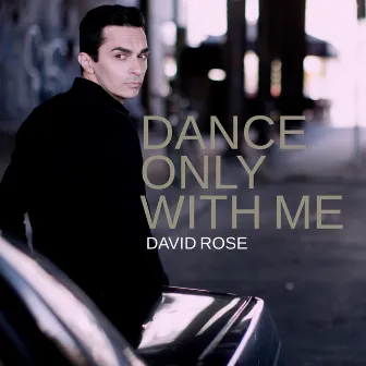 Dance Only with Me by David Rose