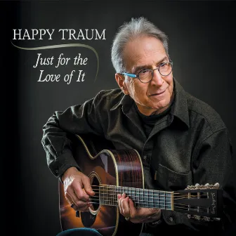 Just for the Love of It by Happy Traum