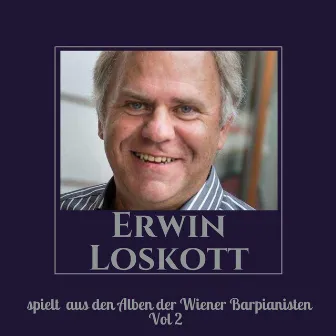 Erwin Loskott spielt aus den Alben der Wiener Barpianisten, Vol. 2 by Erwin Loskott