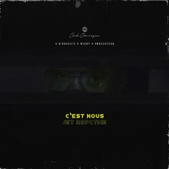 C'est Nous by Jey Rspctme