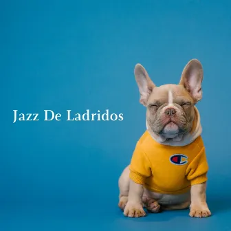 Jazz De Ladridos by Jazz clásico francés