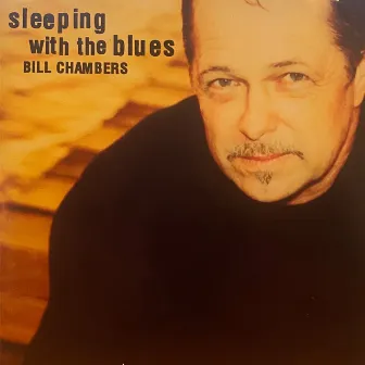 Sleeping With The Blues by Bill Chambers