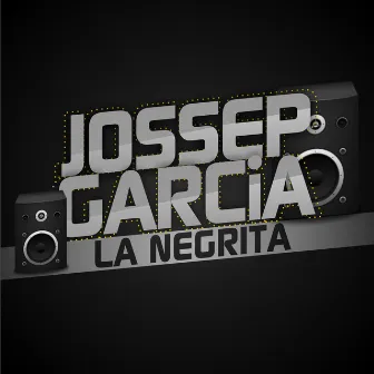 La Negrita by Jossep Garcia