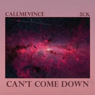 CAN'T COME DOWN by Unknown Artist