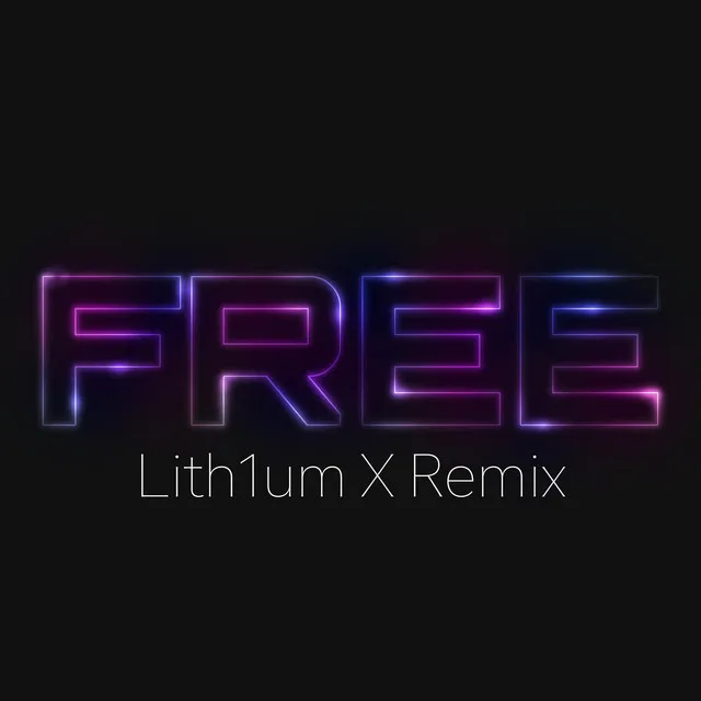 Free - Lith1um X Remix