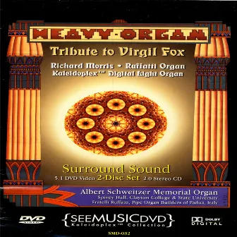 Heavy Organ: Tribute To Virgil Fox by Richard Morris