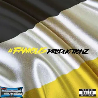 Famous Productionz by Famous Productionz