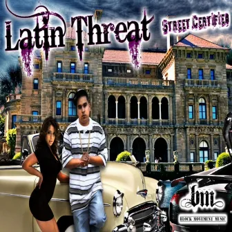 Street Certified by Latin Threat