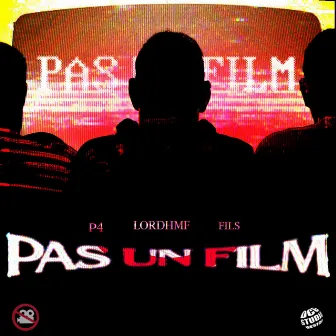 Pas Un Film by P4