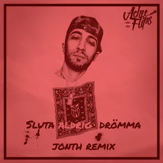 Sluta aldrig drömma (Jonth Remix) by Achee Flips