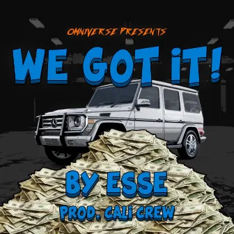 We Got It! by Esse