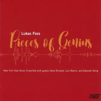 Lukas Foss: Pieces of Genius by Lukas Foss