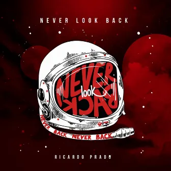 Never Look Back by Ricardo Prado