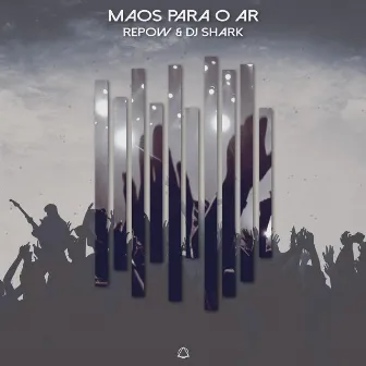 Mãos Para o Ar (feat. DJ Shark) by Repow