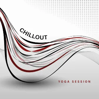 Chillout Yoga Session - Calm Electronic Melodies Perfect for Morning Asana Training, Stretching, Pilates Exercises, Gymnastics, Healthy Lifestyle by Siesta Electronic Chillout Collection