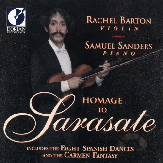 Sarasate, P.: Spanish Dances / Serenade Andalouse / Miramar / Introduction and Tarantella / Muiniera (Homage To Pablo De Sarasate) by Rachel Barton