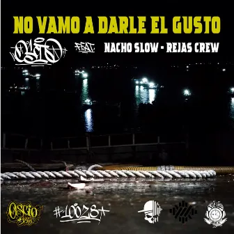 No Vamo a Darle el Gusto by Nacho Slow