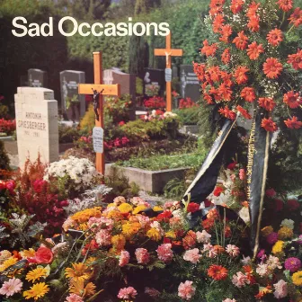 Sad Occasions by Alfred Kluten