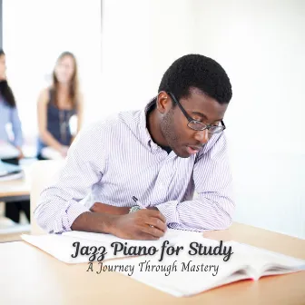 Jazz Piano for Study: A Journey Through Mastery by Chicago Jazz Lounge