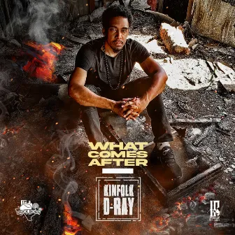 What Comes After by Kinfolk D-Ray