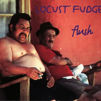 Flush by Locust Fudge