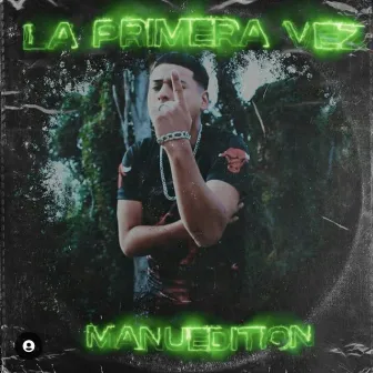 La Primera Vez by MANUEDITION