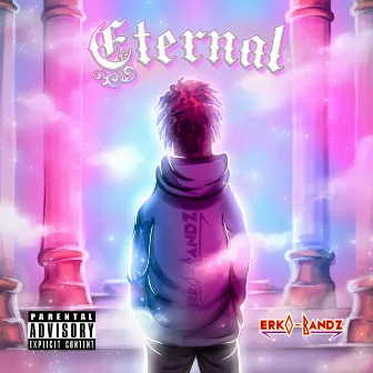 Eternal by Erko Bandz