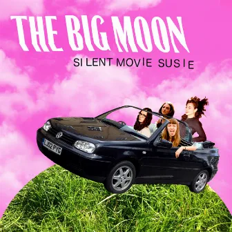 Silent Movie Susie by The Big Moon