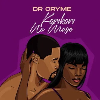 Komkom Na Maye by Dr Cryme