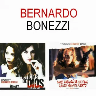 Sin Noticias de Dios y Nadie Hablará de Nosotras Cuando Hayamos Muerto (Original Motion Picture Soundtrack) by Bernardo Bonezzi