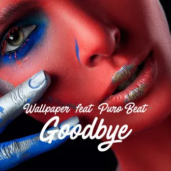 Goodbye by Wallpaper