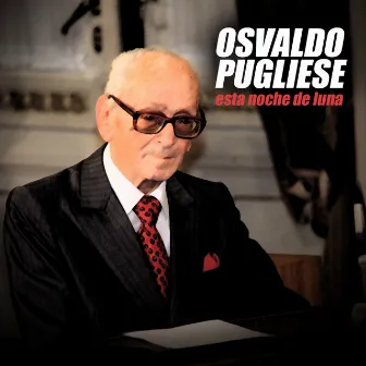 Esta Noche de Luna by Osvaldo Pugliese