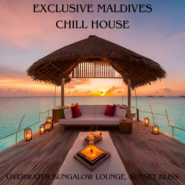 Exclusive Maldives Chill House: Overwater Bungalow Lounge, Sunset Bliss