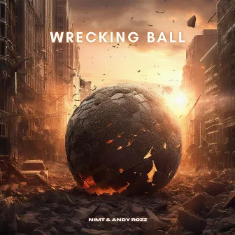 Wrecking Ball by Andy Rozz