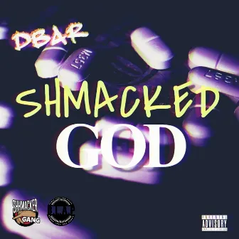 Shhmacked God by Dbar