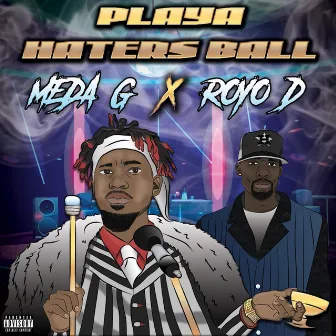 Playa haters ball by Meda G