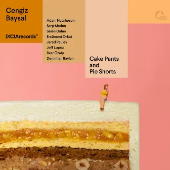 Cake Pants and Pie Shorts by Cengiz Baysal