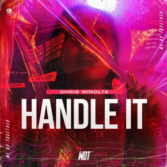 Handle It by Chris Minolta