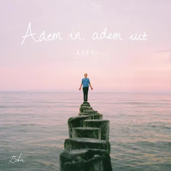 Adem In, Adem Uit (Live) by Bekir