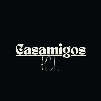 Casamigos by PCL