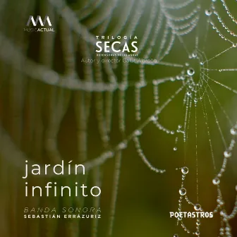 Trilogía SECAS: Jardín Infinito (Banda Sonora Original) by Sebastián Errázuriz