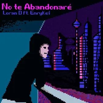 No Te Abandonaré feat. Enrykei by Loran D