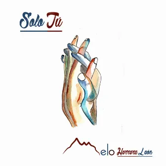 Solo Tú by Melo Herrera León