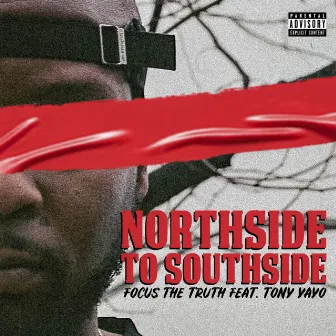 Northside to Southside by Focus the Truth