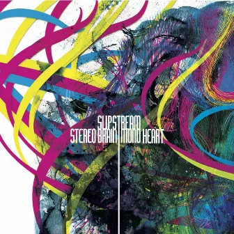 Stereo Brain / Mono Heart by Slipstream