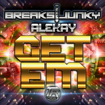 Get Em by Breaksjunky