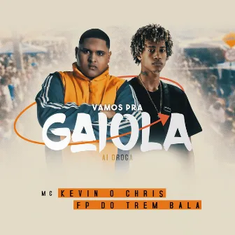 Vamos pra Gaiola by FP do Trem Bala