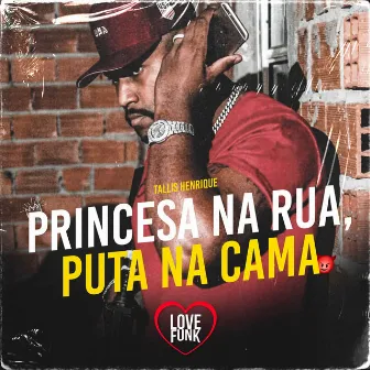 Princesa na Rua, Puta na Cama by Tallis Henrique