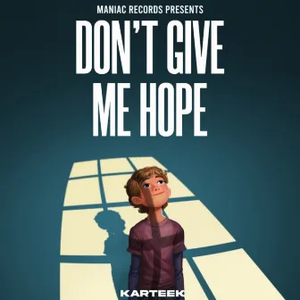 Don't Give Me Hope by Karteek